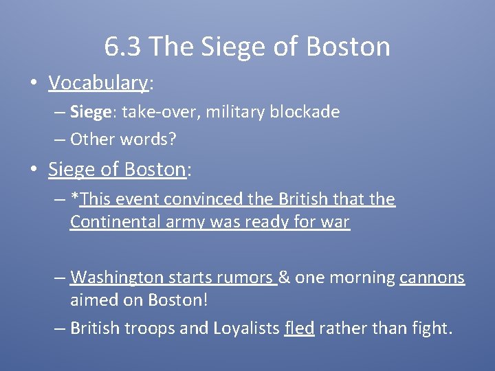 6. 3 The Siege of Boston • Vocabulary: – Siege: take-over, military blockade –