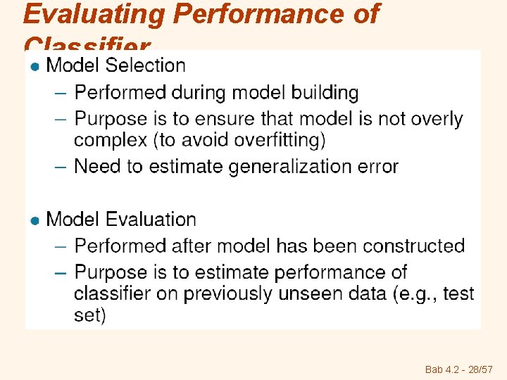 Evaluating Performance of Classifier Bab 4. 2 - 28/57 