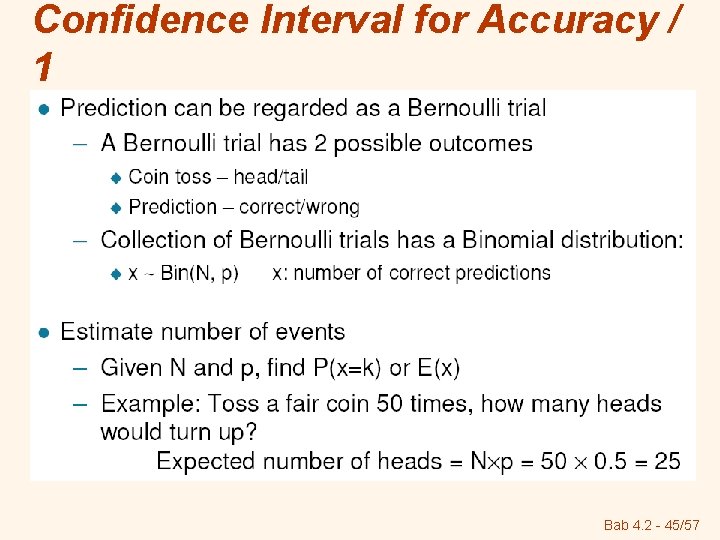 Confidence Interval for Accuracy / 1 Bab 4. 2 - 45/57 