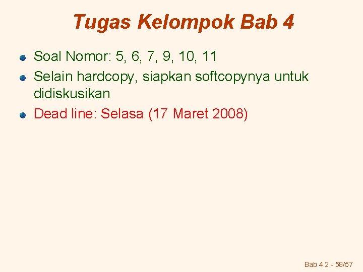 Tugas Kelompok Bab 4 Soal Nomor: 5, 6, 7, 9, 10, 11 Selain hardcopy,