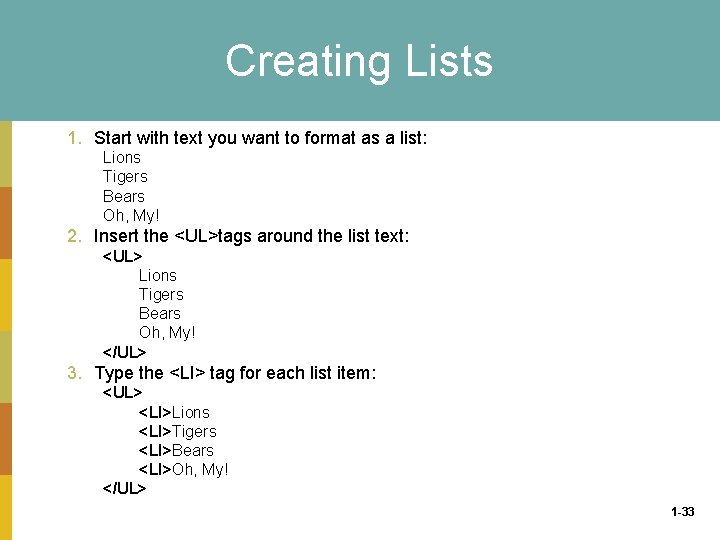 Creating Lists 1. Start with text you want to format as a list: Lions