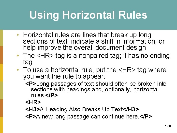 Using Horizontal Rules • Horizontal rules are lines that break up long sections of