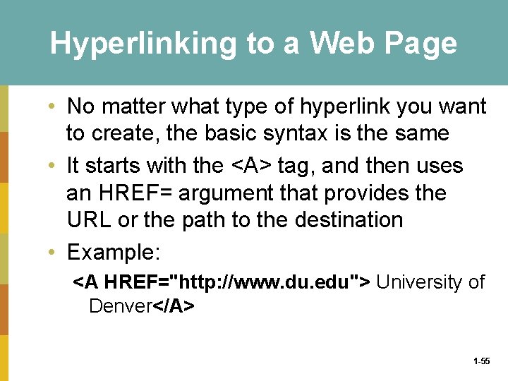 Hyperlinking to a Web Page • No matter what type of hyperlink you want