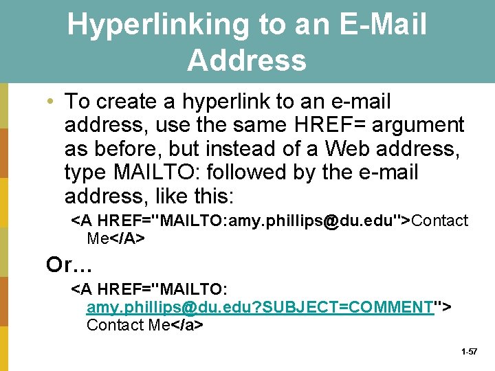 Hyperlinking to an E-Mail Address • To create a hyperlink to an e mail