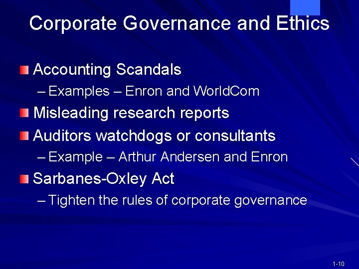 Corporate Governance and Ethics Accounting Scandals – Examples – Enron and World. Com Misleading