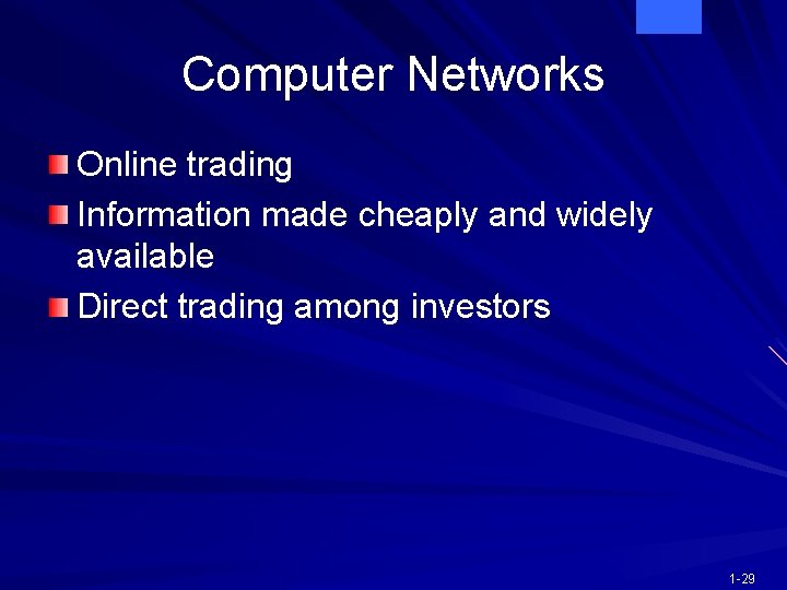 Computer Networks Online trading Information made cheaply and widely available Direct trading among investors