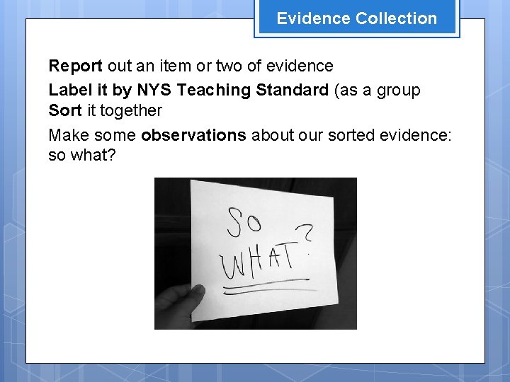 Evidence Collection Report out an item or two of evidence Label it by NYS