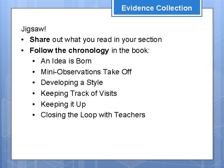 Evidence Collection Jigsaw! • Share out what you read in your section • Follow