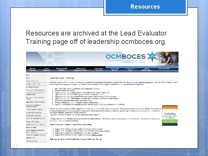 Resources are archived at the Lead Evaluator Training page off of leadership. ocmboces. org.