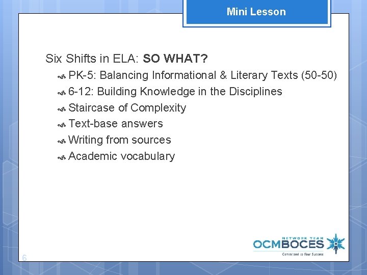 Mini Lesson Six Shifts in ELA: SO WHAT? PK-5: Balancing Informational & Literary Texts