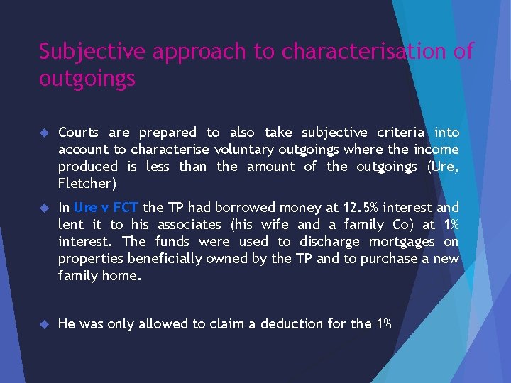 Subjective approach to characterisation of outgoings Courts are prepared to also take subjective criteria