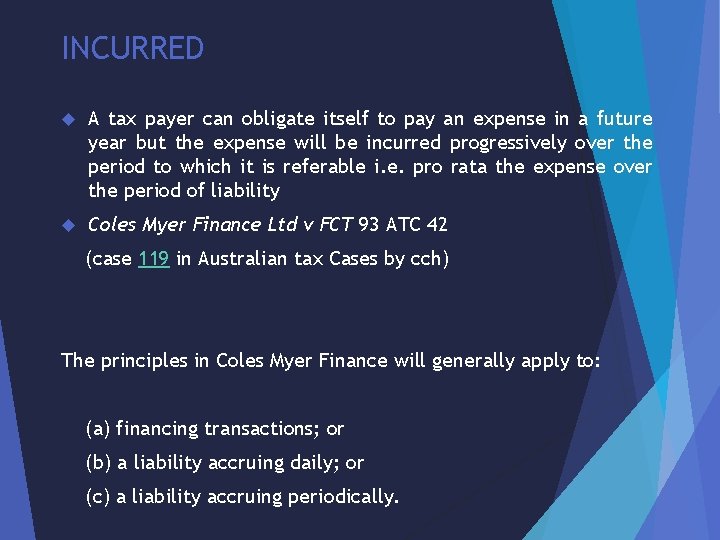 INCURRED A tax payer can obligate itself to pay an expense in a future