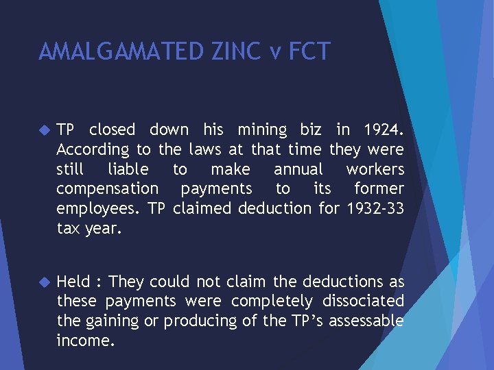 AMALGAMATED ZINC v FCT TP closed down his mining biz in 1924. According to