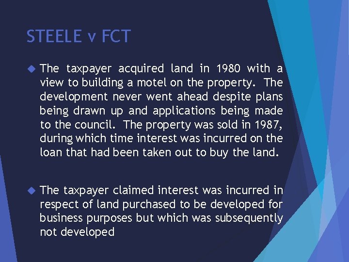 STEELE v FCT The taxpayer acquired land in 1980 with a view to building