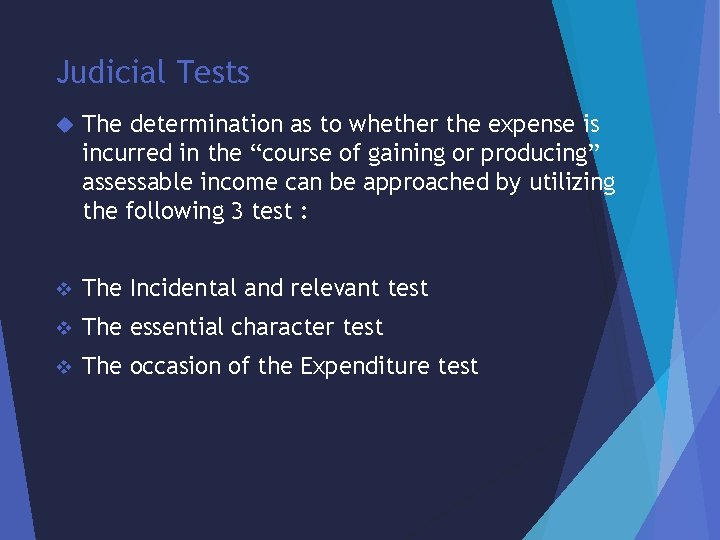 Judicial Tests The determination as to whether the expense is incurred in the “course