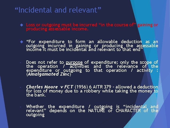 “Incidental and relevant” Loss or outgoing must be incurred “in the course of” gaining