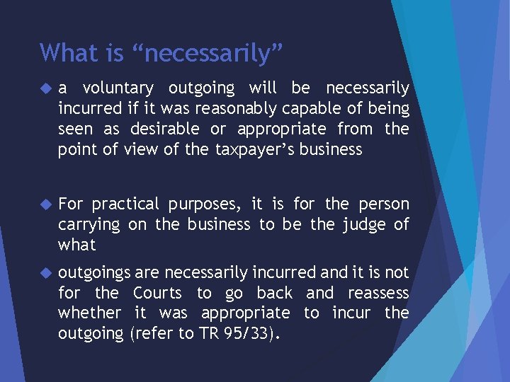 What is “necessarily” a voluntary outgoing will be necessarily incurred if it was reasonably