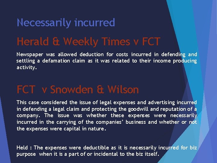 Necessarily incurred Herald & Weekly Times v FCT Newspaper was allowed deduction for costs