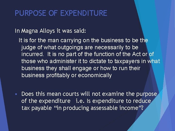 PURPOSE OF EXPENDITURE In Magna Alloys it was said: It is for the man