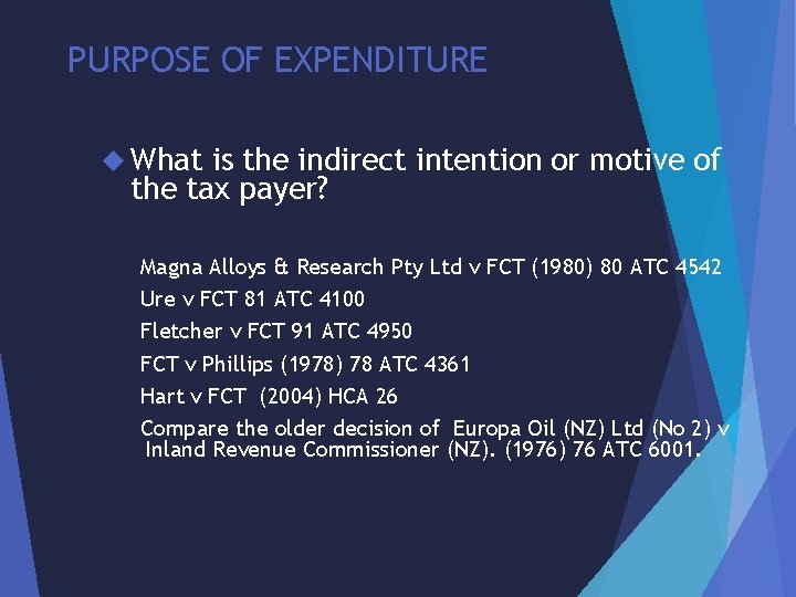 PURPOSE OF EXPENDITURE What is the indirect intention or motive of the tax payer?