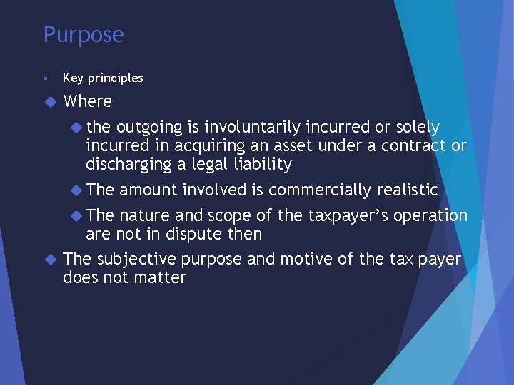 Purpose § Key principles Where the outgoing is involuntarily incurred or solely incurred in