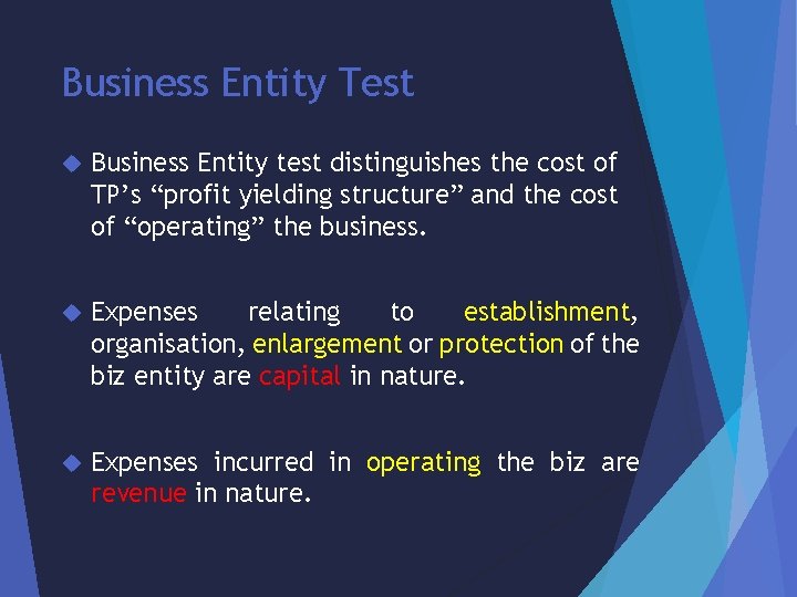 Business Entity Test Business Entity test distinguishes the cost of TP’s “profit yielding structure”