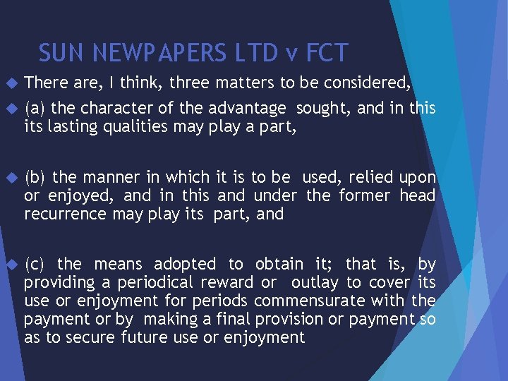 SUN NEWPAPERS LTD v FCT There are, I think, three matters to be considered,