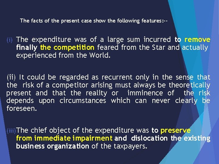 The facts of the present case show the following features: -- (i) The expenditure