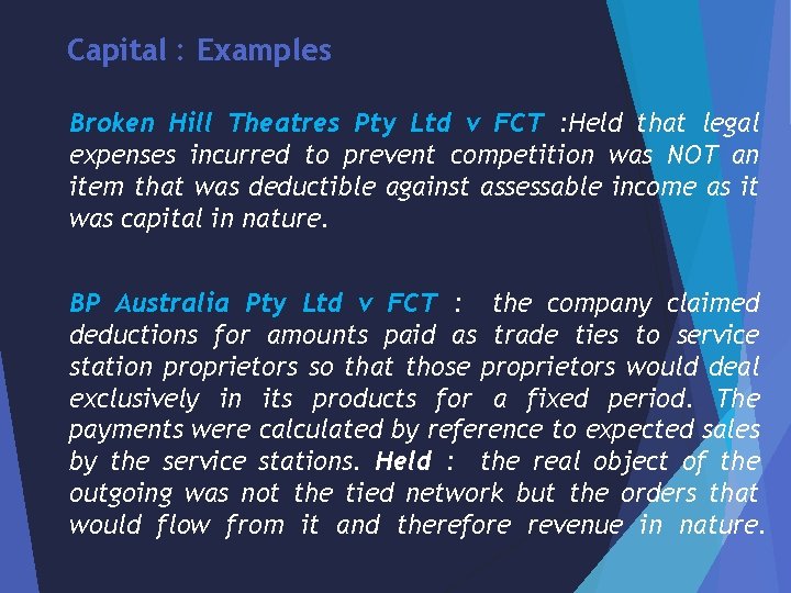 Capital : Examples Broken Hill Theatres Pty Ltd v FCT : Held that legal