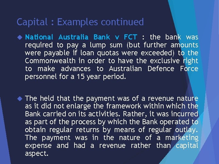 Capital : Examples continued National Australia Bank v FCT : the bank was required