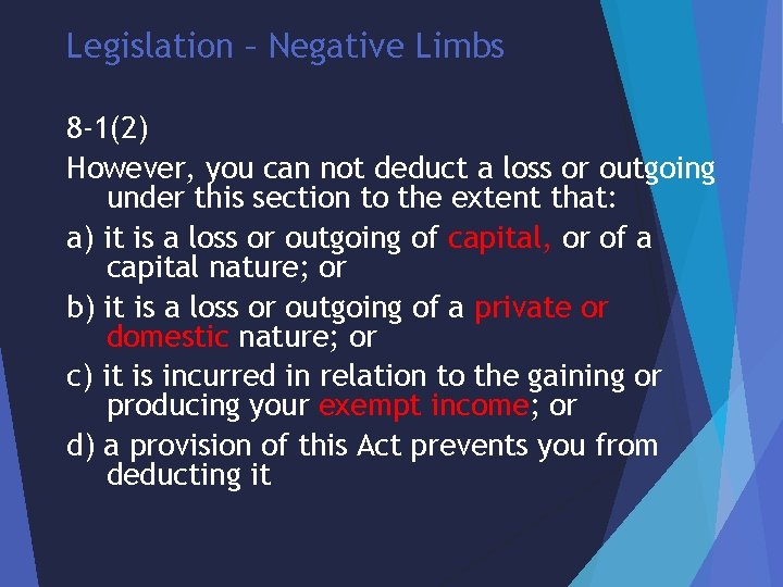 Legislation – Negative Limbs 8 -1(2) However, you can not deduct a loss or