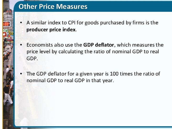 Other Price Measures • A similar index to CPI for goods purchased by firms