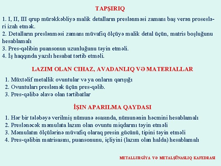 TAPŞIRIQ 1. I, III qrup mürəkkəbliyə malik detalların preslənməsi zamanı baş verən prosesləri izah