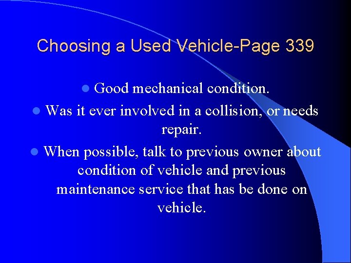 Choosing a Used Vehicle-Page 339 l Good mechanical condition. l Was it ever involved Choosing a Used Vehicle-Page 339 l Good mechanical condition. l Was it ever involved