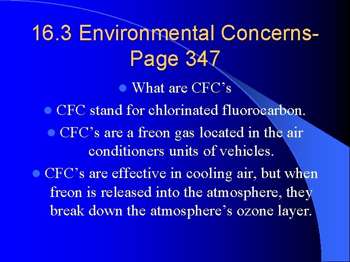 16. 3 Environmental Concerns. Page 347 l What are CFC’s l CFC stand for 16. 3 Environmental Concerns. Page 347 l What are CFC’s l CFC stand for