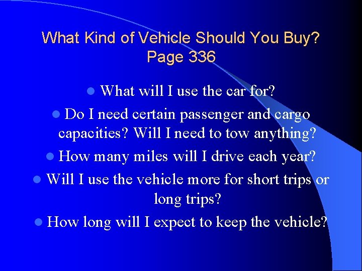 What Kind of Vehicle Should You Buy? Page 336 l What will I use