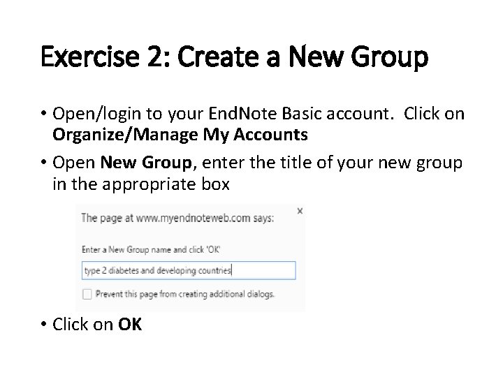 Exercise 2: Create a New Group • Open/login to your End. Note Basic account.