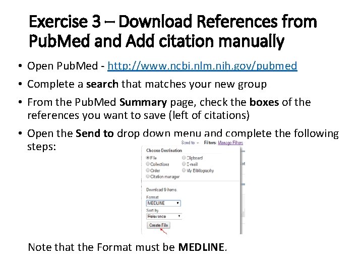 Exercise 3 – Download References from Pub. Med and Add citation manually • Open