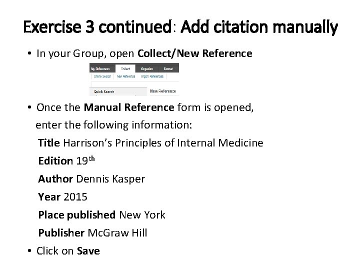 Exercise 3 continued: Add citation manually • In your Group, open Collect/New Reference •