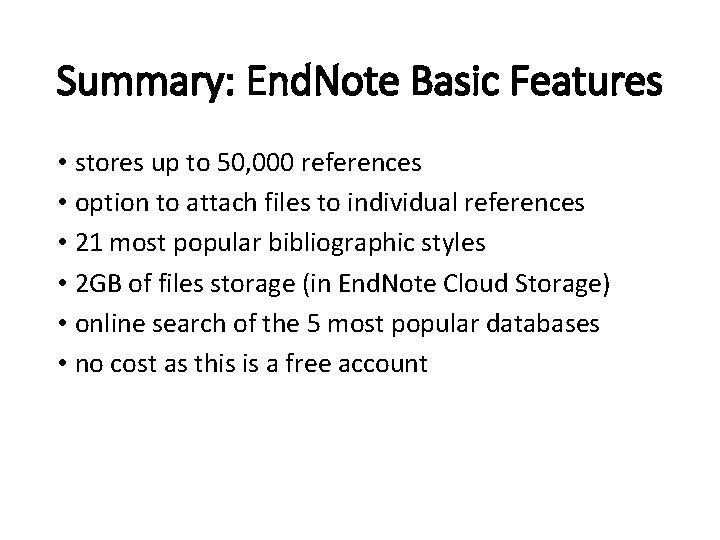 Summary: End. Note Basic Features • stores up to 50, 000 references • option