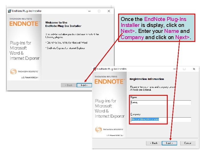 Once the End. Note Plug-Ins Installer is display, click on Next>. Enter your Name