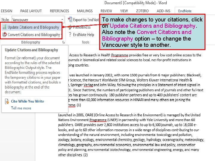 To make changes to your citations, click on Update Citations and Bibliography. Also note