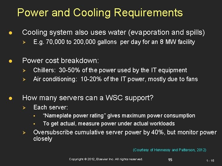 Power and Cooling Requirements l Cooling system also uses water (evaporation and spills) Ø Power and Cooling Requirements l Cooling system also uses water (evaporation and spills) Ø