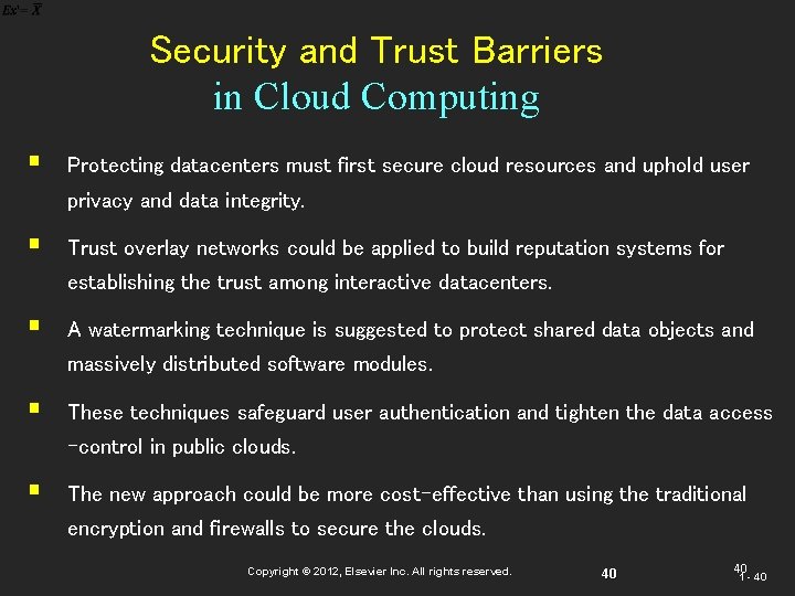 Security and Trust Barriers in Cloud Computing § Protecting datacenters must first secure cloud Security and Trust Barriers in Cloud Computing § Protecting datacenters must first secure cloud