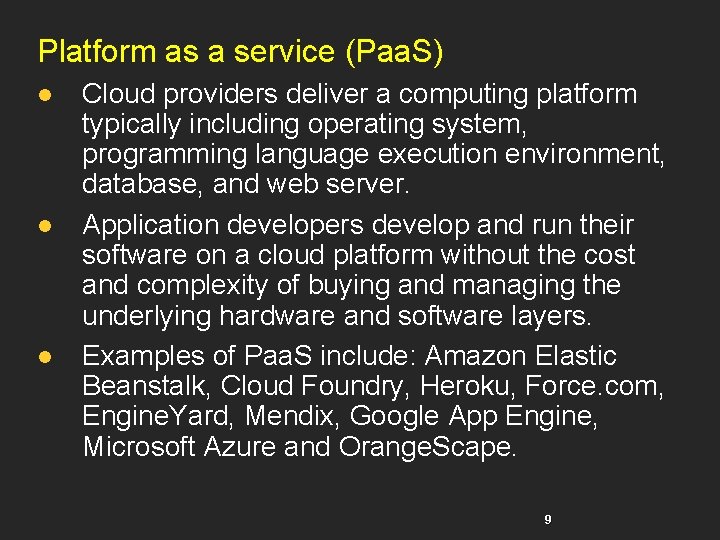 Platform as a service (Paa. S) l l l Cloud providers deliver a computing Platform as a service (Paa. S) l l l Cloud providers deliver a computing