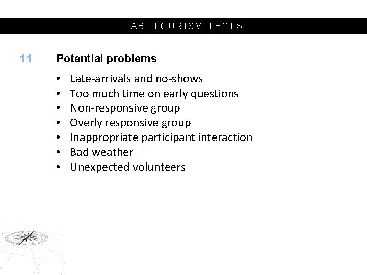 CABI TOURISM TEXTS 11 Potential problems • • Late-arrivals and no-shows Too much time
