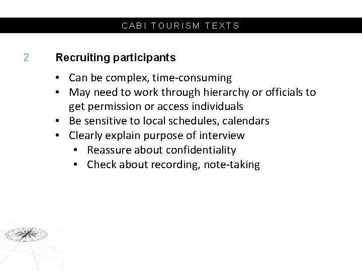 CABI TOURISM TEXTS 2 Recruiting participants • Can be complex, time-consuming • May need