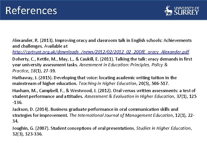 References Alexander, R. (2013). Improving oracy and classroom talk in English schools: Achievements and