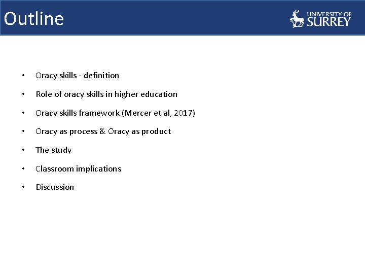 Outline • Oracy skills - definition • Role of oracy skills in higher education