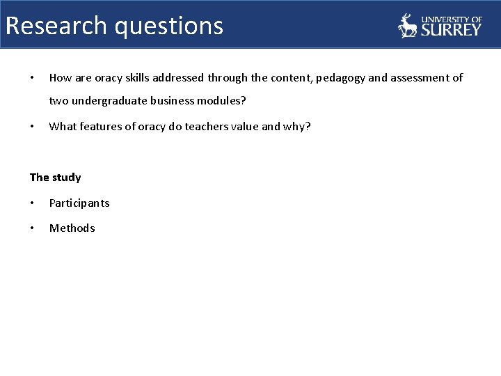 Research questions • How are oracy skills addressed through the content, pedagogy and assessment